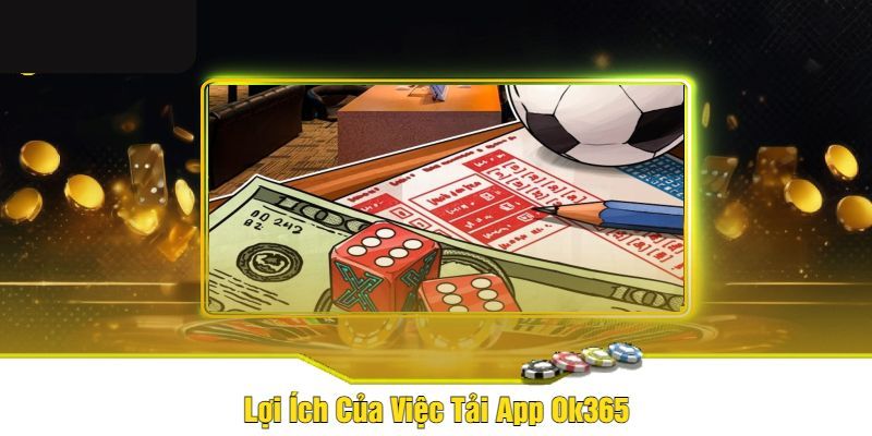 Một vài lợi ích nổi trội khi tiến hành tải ứng dụng
